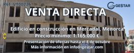 VENTA DIRECTA DE EDIFICIO EN CONSTRUCCIÓN EN MERCADAL (MENORCA)